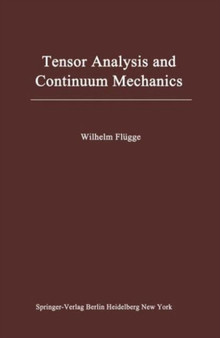 Tensor Analysis and Continuum Mechanics by Wilhelm Flugge - Hardback