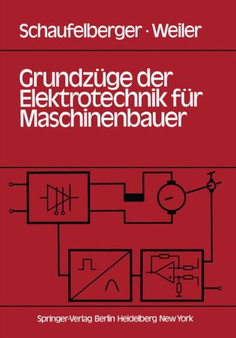 Grundzuge der Elektrotechnik fur Maschinenbauer : Grundlagen, Energietechnik, Elektronik, Messtechnik by W. Schaufelberger - Paperback