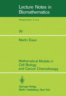 Mathematical Models in Cell Biology and Cancer Chemotherapy : 30 by M. Eisen - Paperback
