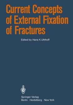 Current Concepts of External Fixation of Fractures by Hans K. Uhthoff - Hardback