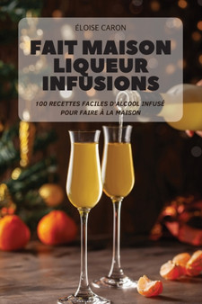 Fait Maison Liqueur Infusions