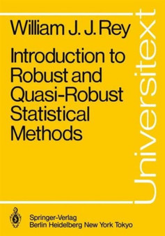 Introduction to Robust and Quasi-Robust Statistical Methods by W.J.J. Rey - Paperback