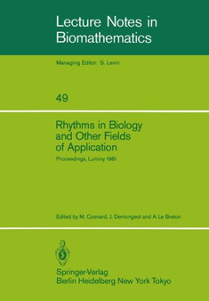 Rhythms in Biology and Other Fields of Application : Deterministic and Stochastic Approaches : 49 by Michel Cosnard - Paperback