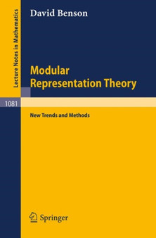 Modular Representation Theory : New Trends and Methods : 1081 by D. Benson - Paperback