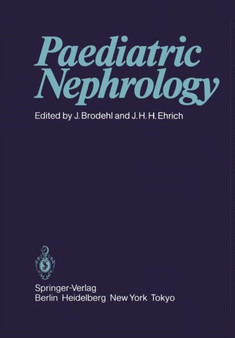 Paediatric Nephrology : Proceedings of the Sixth International Symposium of Paediatric Nephrology Hannover, Federal Republic of Germany, 29th August - 2nd September 1983 by J. Brodehl - Paperback