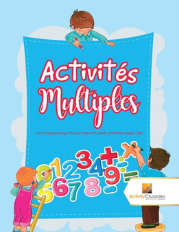 Activites Multiples : Livre D'Apprentissage Permis Cahier D'Activites de Mathematiques CM3 by Activity Crusades - Paperback