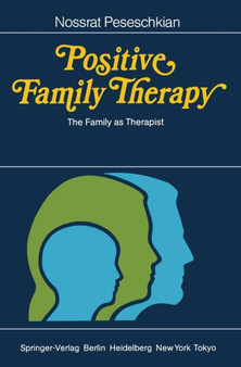 Positive Family Therapy : The Family as Therapist by Nossrat Peseschkian - Paperback
