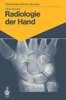 Radiologie der Hand : 147 diagnostische UEbungen fur Studenten und praktische Radiologen by Pierre Bourjat - Paperback