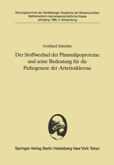 Der Stoffwechsel der Plasmalipoproteine und seine Bedeutung fur die Pathogenese der Arteriosklerose : Vorgetragen in der Sitzung vom 6. Juli 1985 : 1986 / 2 by Gotthard Schettler - Paperback