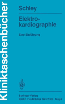 Elektrokardiographie : Eine Einfuhrung by Gerhard Schley - Paperback