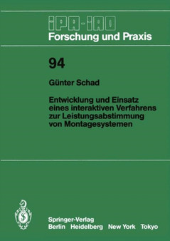 Entwicklung und Einsatz eines interaktiven Verfahrens zur Leistungsabstimmung von Montagesystemen : 94 by Gunter Schad - Paperback