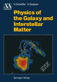 Physics of the Galaxy and Interstellar Matter by Helmut Scheffler - Paperback