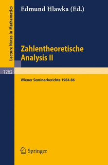 Zahlentheoretische Analysis II : Wiener Seminarberichte 1984-86 : 1262 by Edmund Hlawka - Paperback