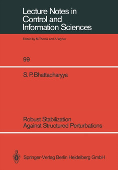 Robust Stabilization Against Structured Perturbations : 99 by Shankar P. Bhattacharyya - Paperback