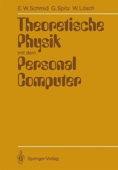 Theoretische Physik mit dem Personal Computer by Erich W. Schmid - Paperback