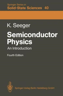 Semiconductor Physics : An Introduction by K. Seeger - Paperback
