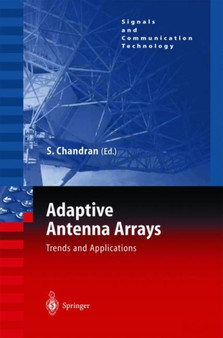 Adaptive Antenna Arrays : Trends and Applications by Sathish Chandran - Hardback