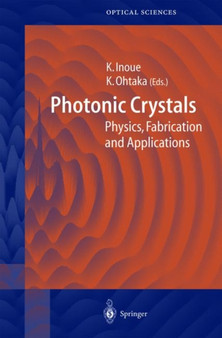 Photonic Crystals : Physics, Fabrication and Applications : 94 by Kuon Inoue - Hardback