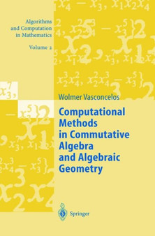 Computational Methods in Commutative Algebra and Algebraic Geometry : 2 by Wolmer Vasconcelos - Paperback