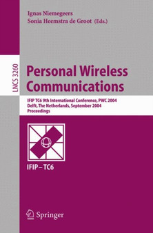 Personal Wireless Communications : IFIP TC6 9th International Conference, PWC 2004, Delft, The Netherlands, September 21-23, 2004, Proceedings : 3260 by Ignas Niemeegers - Paperback