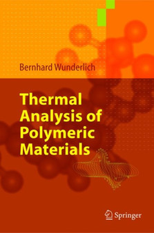 Thermal Analysis of Polymeric Materials by Bernhard Wunderlich - Hardback