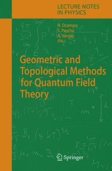 Geometric and Topological Methods for Quantum Field Theory : 668 by Hernan Ocampo - Hardback