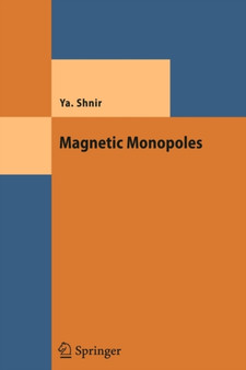 Magnetic Monopoles by Yakov M. Shnir - Hardback