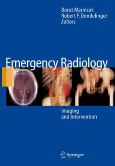 Emergency Radiology : Imaging and Intervention by Borut Marincek - Hardback