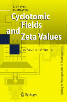 Cyclotomic Fields and Zeta Values by John Coates - Hardback