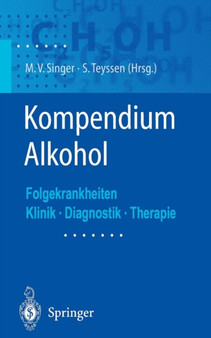 Kompendium Alkohol : Folgekrankheiten Klinik * Diagnostik * Therapie by Manfred Singer - Paperback