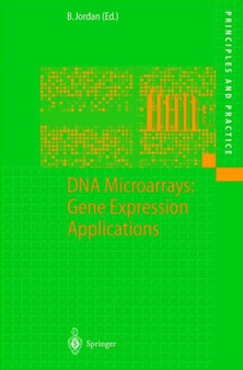 DNA Microarrays : Gene Expression Applications by Bertrand Jordan - Hardback