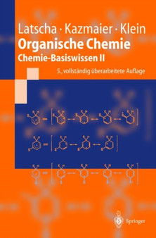 Organische Chemie : Chemie-Basiswissen II by Hans P Latscha - Hardback