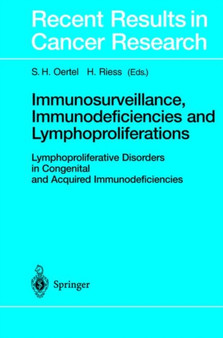 Immunosurveillance, Immunodeficiencies and Lymphoproliferations : Lymphoproliferative Disorders in Congenital and Acquired Immunodeficiencies : 159 by S.H. Oertel - Hardback