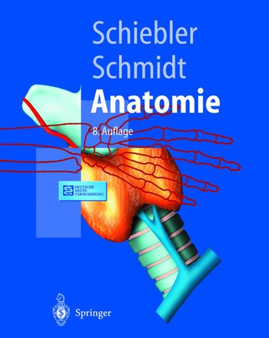 Anatomie : Zytologie, Histologie, Entwicklungsgeschichte, Makroskopische Und Mikroskopische Anatomie Des Menschen by Theodor H Schiebler - Hardback