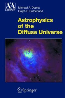 Astrophysics of the Diffuse Universe by Michael A. Dopita - Hardback