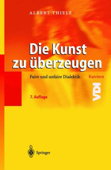 Die Kunst Zu A1/4berzeugen : Faire Und Unfaire Dialektik by Albert Thiele - Hardback