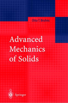 Advanced Mechanics of Solids by Otto T. Bruhns - Hardback