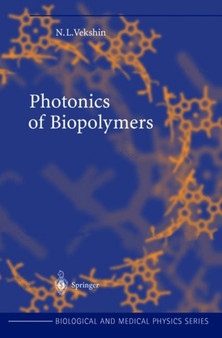 Photonics of Biopolymers by Nikolai L. Vekshin - Hardback