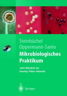 Mikrobiologisches Praktikum : Versuche Und Theorie by Anton Von Steinbuchel - Hardback