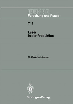 Laser in der Produktion : 20. IPA-Arbeitstagung 13./14. September 1988 in Stuttgart : 11 by Hans-Jurgen Warnecke - Paperback