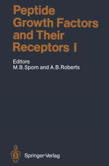 Peptide Growth Factors and Their Receptors : Pt. 1 by Michael B. Sporn - Hardback