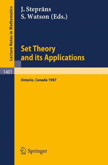 Set Theory and its Applications : Proceedings of a Conference held at York University, Ontario, Canada, Aug. 10-21, 1987 : 1401 by Juris Steprans - Paperback