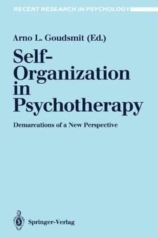 Self-Organization in Psychotherapy : Demarcations of a New Perspective by Arno L. Goudsmit - Paperback
