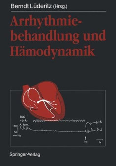 Arrhythmiebehandlung und Hamodynamik by Berndt Luederitz - Hardback