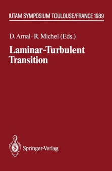 Laminar Turbulent Transition : IUTAM Symposium Toulouse/France September 11-15, 1989 by D. Arnal - Hardback
