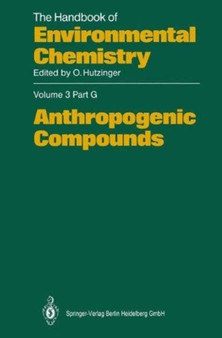 The Handbook of Environmental Chemistry : Anthropogenic Compounds v. 3/G by O. Hutzinger - Hardback