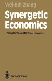 Synergetic Economics : Time and Change in Nonlinear Economics : Vol 53 by Wei-Bin Zhang - Hardback