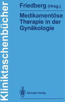 Medikamentoese Therapie in der Gynakologie by Volker Friedberg - Paperback