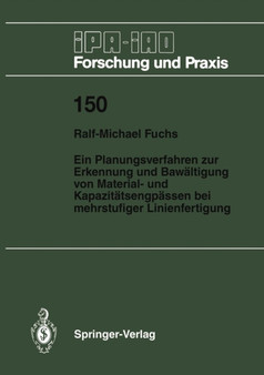 Ein Planungsverfahren zur Erkennung und Bewaltigung von Material- und Kapazitatsengpassen bei mehrstufiger Linienfertigung : 150 by Ralf-Michael Fuchs - Paperback