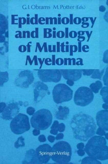Epidemiology and Biology of Multiple Myeloma by G.Iris Obrams - Hardback